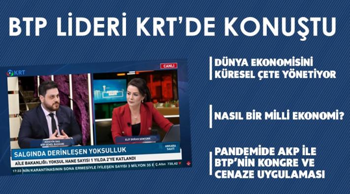 BTP LİDERİ KRT’YE KONUK OLDU